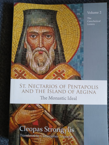 St. Nektarios of Pentapolisand the Island of Aegina; The Monastic Ideal Vol 2 (2012)