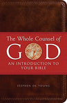 The Whole Counsel fo God:  An Introduction To Your Bible:  (De Young - 2022)