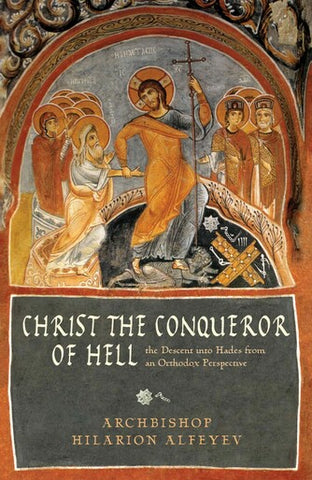 Christ the Conqueror of Hell by Metropolitan Hilarion Alfeyev