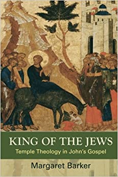 King of the Jews: Temple Theology in John's Gospel