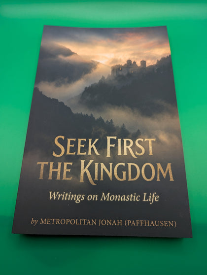 Seek First the Kingdom; Writings on the Monastic Life - 2nd Edition (Paffhausen 2026)