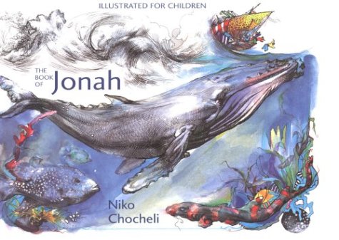 The Book of Jonah Illustrated for Children (Chocheli - 2000)