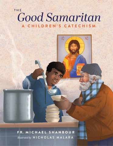 The Good Samaritan:  A Children's Catechism - (Fr. Michael Shanbour, 2023)
