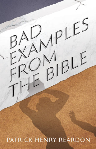 Bad Examples from the Bible (Reardon 2025)