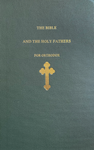 The Bible and the Holy Fathers for Orthodox (Manley 1990)