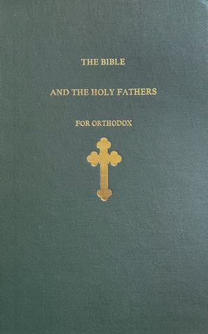 The Bible and the Holy Fathers for Orthodox (Manley 1990)