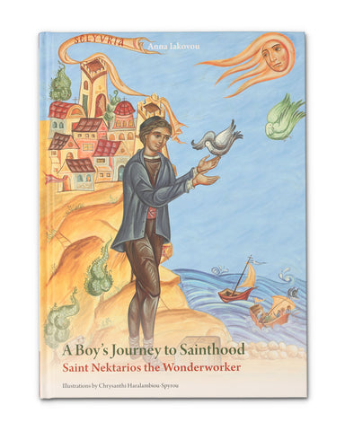 A Boy's Journey to Sainthood: Saint Nektarios the Wonderworker