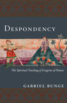 Despondency: The Spiritual Teaching of Evagrius Ponticus on Acedia (Bunge 2012)