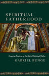 Spiritual Fatherhood: Evagrius Ponticus on the Role of the Spiritual Father (Bunge 2016)