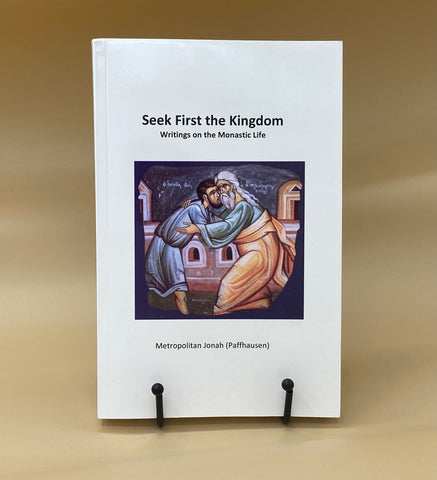 Seek First the Kingdom:  Writings on the Monastic Life (Paffhausen - 2021)