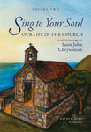 Sing to Your Soul: Volume II (St John Chrysostom)