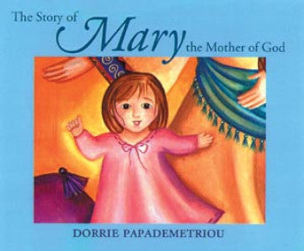 The Story of Mary, the Mother of God - Papademetriou (2000)