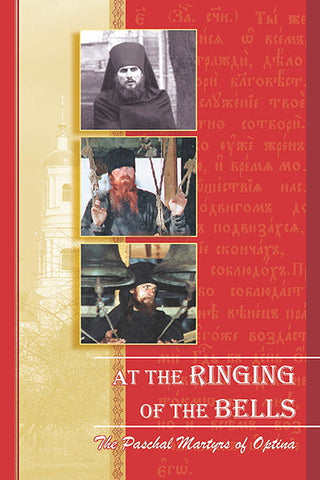 At the RInging of the Bells: The Paschal Martyrs of Optina (2015)