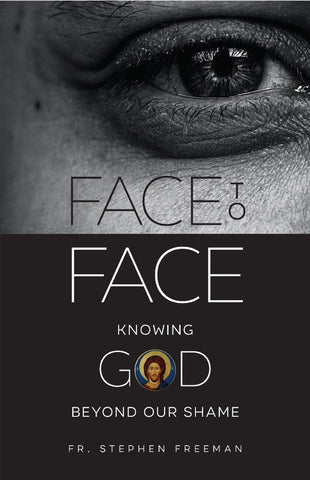 Face to Face: Knowing God beyond Our Shame (Freeman - 2023)