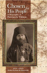 Chosen for His People; A Biography of Patriarch Tikhon (Swan - 2015)