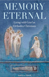 Memory Eternal: Living with Grief as Orthodox Christians (Byrne-Martelli 2022)
