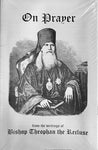 On Prayer: From the Writings of Bishop Theophan the Recluse