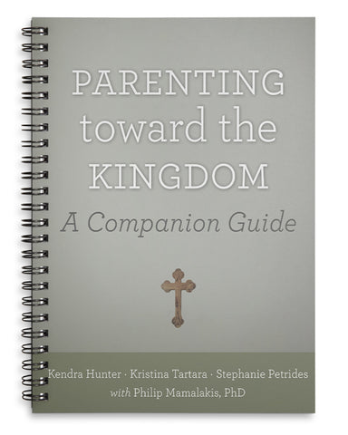 Parenting Toward the Kingdom: A Companion Guide (Mamalakis et al. - 2024)