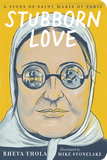 Stubborn Love: A Story of Saint Maria of Paris (Thola 2024)
