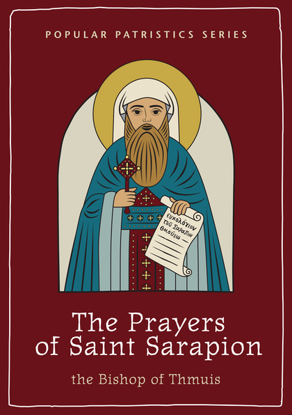 The Prayers of Saint Sarapion: The Bishop of Thmuis