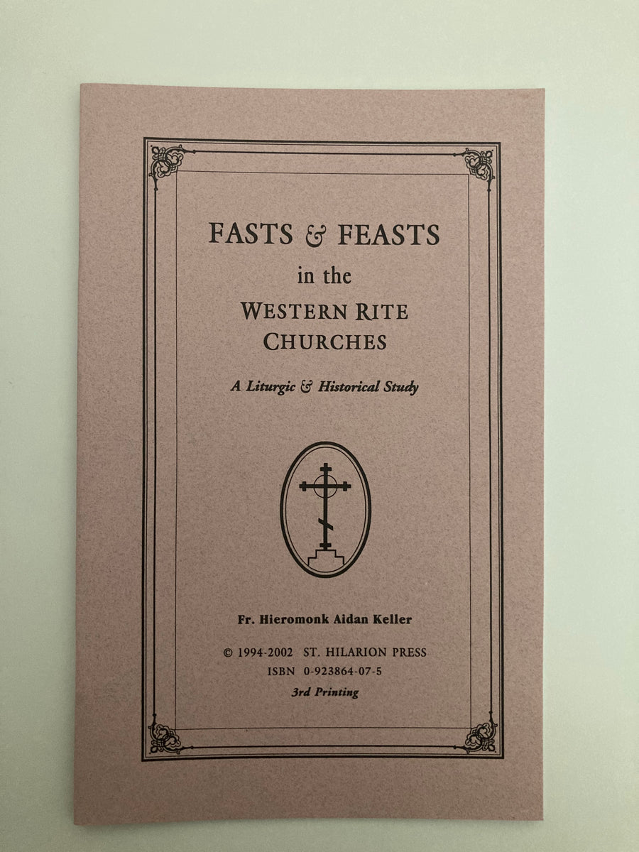 Fasts & Feasts in the Western Rite Churches: A Liturgic & Historical S ...