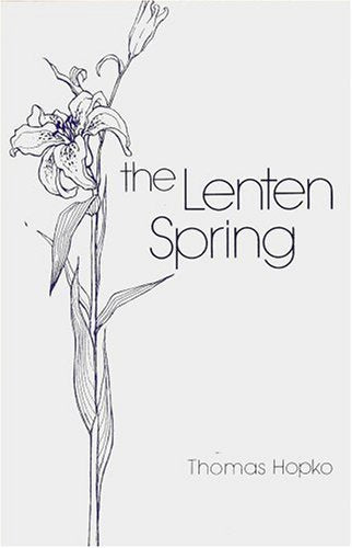 The Lenten Spring:  Readings for Great Lent (Hopko 1998)