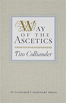 Way of the Ascetics: The Ancient Tradition of Discipline and Inner Growth - Tito Colliander (1985)