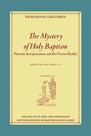 The Mystery of Holy Baptism by Hieromonk Gregorios