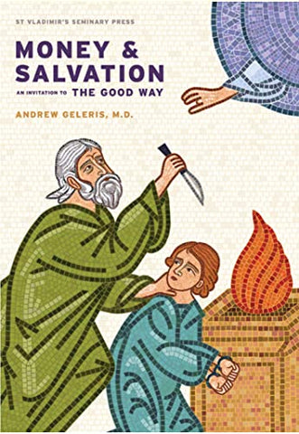 Money & Salvation: An Invitation to the Good Way - Andrew Geleris (2021)