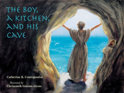 The Boy, A Kitchen, And His Cave: The Tale of St. Euphrosynos the Cook - Catherine Contopoulos (2002)