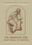 On Ascetical Life (Popular Patristics) - St. Isaac of Nineveh (1989)