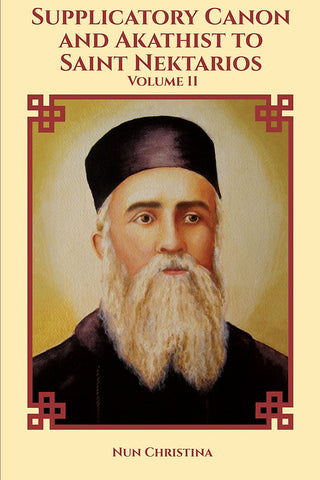 St Nektarios Volume 11 Supplicatory Canon and Akathist to Saint Nektarios