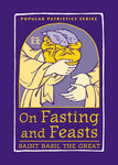 On Fasting and Feasts (Popular Patristics) - St. Basil the Great (2013)