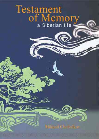 Testament of Memory a Siberian life