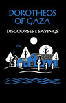 Dorotheos Of Gaza;  Discourses and Sayings