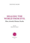 Healing the World from Evil: Plato, Aristotle, Plotinus, Proclus