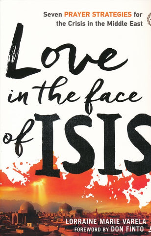 Love in the Face of ISIS: Seven Prayer Strategies for the Crisis in the Middle East
