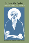 St Isaac the Syrian and His Spiritual Legacy