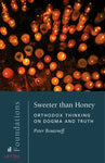 Sweeter than Honey: Orthodox Thinking on Dogma and Truth