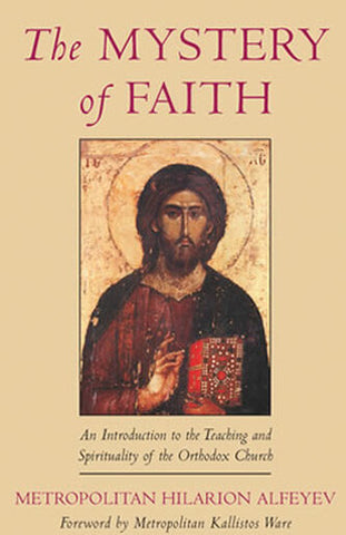 The Mystery of Faith by Metropolitan Hilarion Alfeyev (2011)