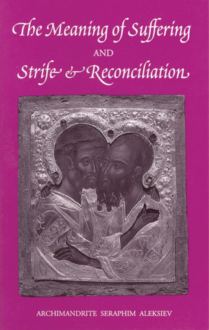 The Meaning of Suffering & Strife and Reconciliation