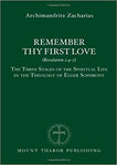 Remember Thy First Love: The Three Stages of the Spiritual Life in the Theology of Elder Sophrony (softcover)