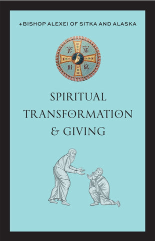 Spiritual Transformation & Giving (Bishop Alexei - 2023)